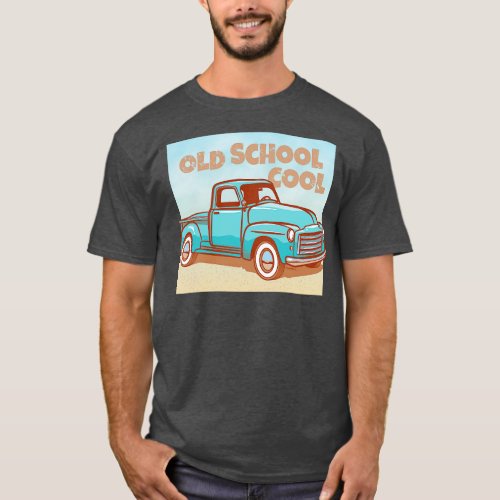 Old School Cool Pickup Truck T_Shirt