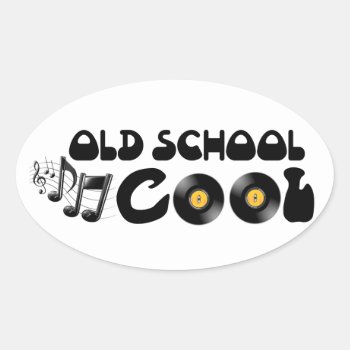 Old School Cool - Vinyl Records And Good Music Oval Sticker by RetroZone at Zazzle
