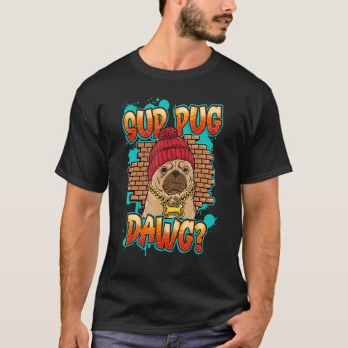 Old School Gangster Gangsta Thug Pug OG Sup Pug Da T_Shirt