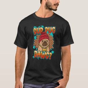 Old School Gangster Gangsta Thug Pug OG Sup Pug Da T-Shirt