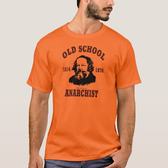 Old School --  Mikhail Bakunin T-Shirt (Front)