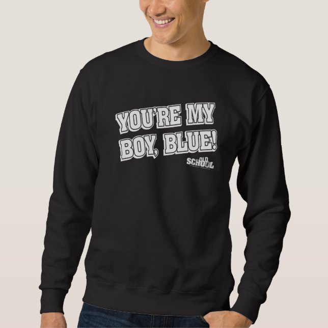 Old School My Boy Blue Sweatshirt (Front)