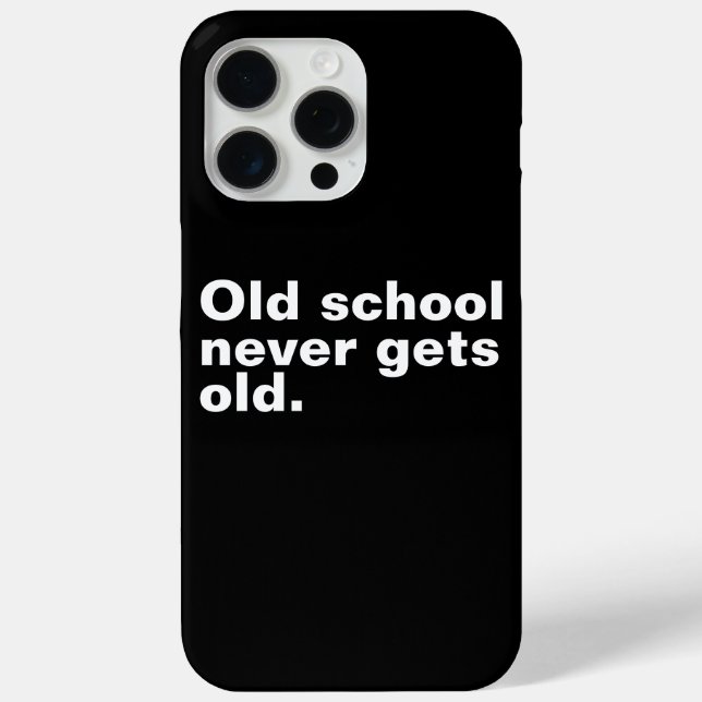 Old School Never Gets Old - Funny Saying Sarcastic Case-Mate iPhone Case (Back)