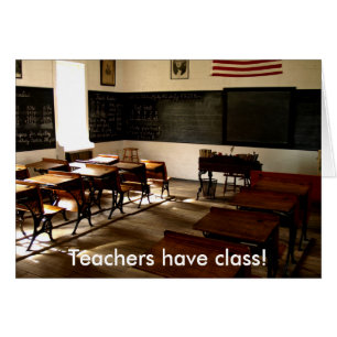 old school room, Teachers have class! Cards