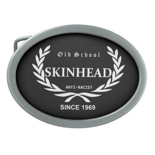 Old School Skinhead Anti_Racist since 1969 Oval Belt Buckle