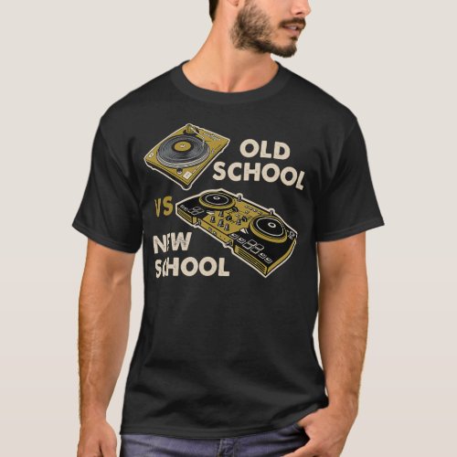 Old School Vs New School DJ Turntable Disco Electr T_Shirt