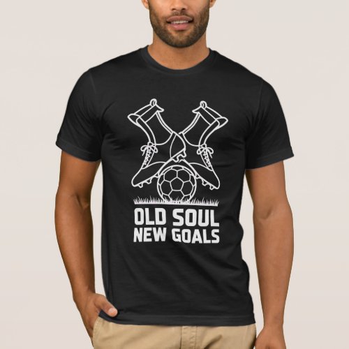 Old Soul New Goals Soccer Cleats Graphic Design T-Shirt
