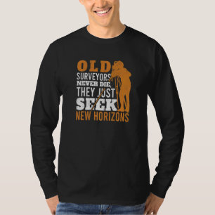 Old Surveyors Never Die Tripod Grandpa Land Survey T-Shirt