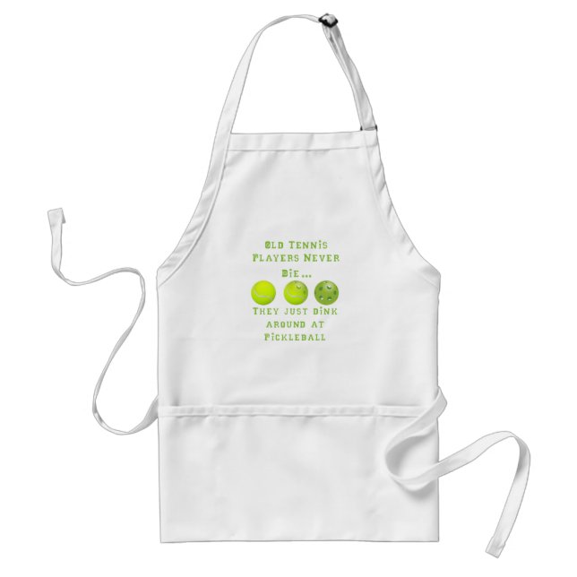 Old Tennis Players Never Die..They Just Pickleball Adult Apron (Front)