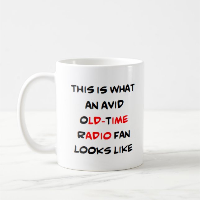 old-time radio fan, avid coffee mug (Left)