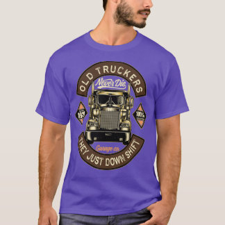 Old truckers never die Truck lover T-Shirt
