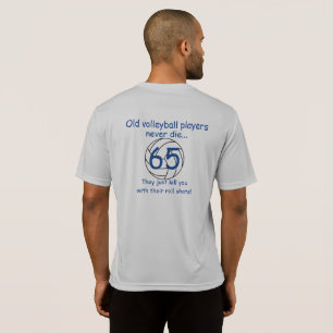 Old Volleyball Players Never Die 65 T-Shirt