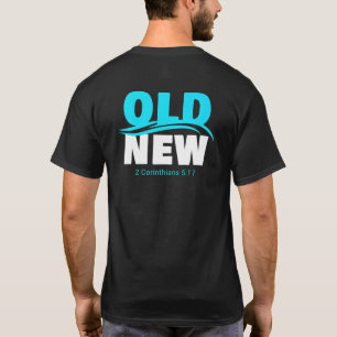 Old Vs New Christian Faith Baptism Verse 2 Corinth T-Shirt