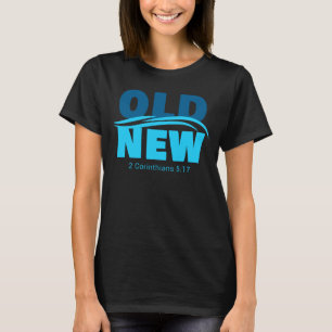 Old vs New Christian Faith Baptism Verse   T-Shirt
