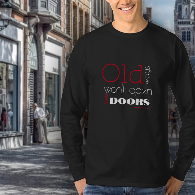 Old ways wont open new ways quote black red T-Shirt (Creator Uploaded)