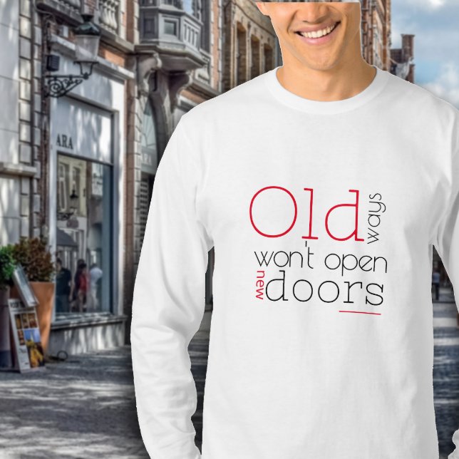 Old ways wont open new ways quote red black  T-Shirt (Creator Uploaded)