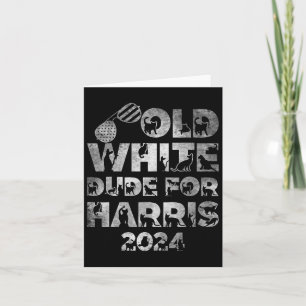 Old White Dude For Harris Kamala Harris 2024 Presi Card