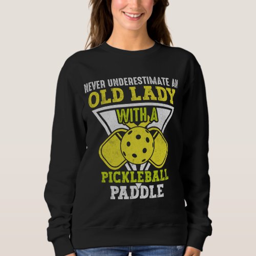 Old Woman Love Pickleball Sport Funny Pickleball Sweatshirt