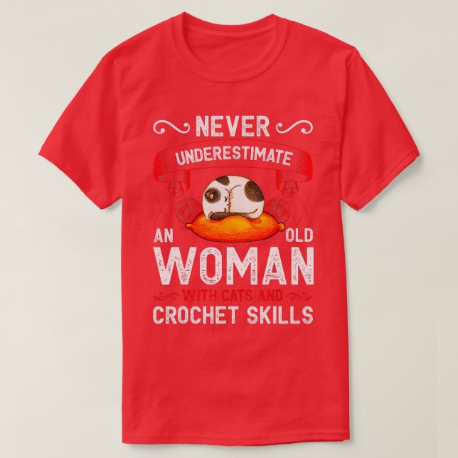 Old Woman With Cats  Crochet Skills Funny Crochet  T-Shirt (Design Front)