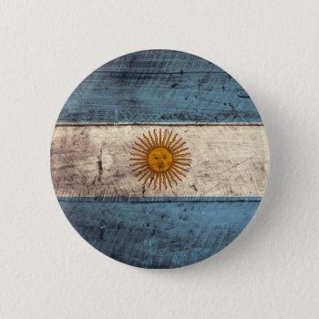 Old Wooden Argentina Flag Pinback Button by FlagWare at Zazzle