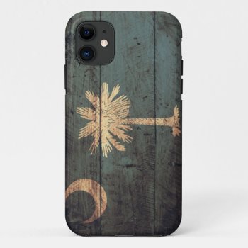 Old Wooden South Carolina Flag; Iphone 11 Case by FlagWare at Zazzle