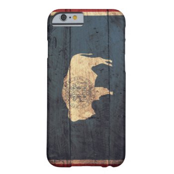Old Wooden Wyoming Flag Barely There Iphone 6 Case by FlagWare at Zazzle