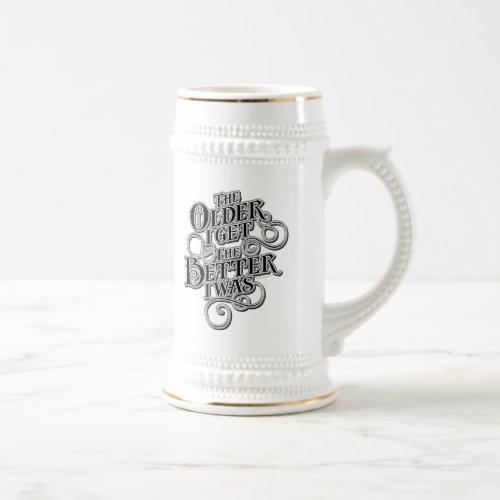 Older Better Beer Stein