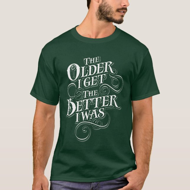 Older Better T-Shirt (Front)