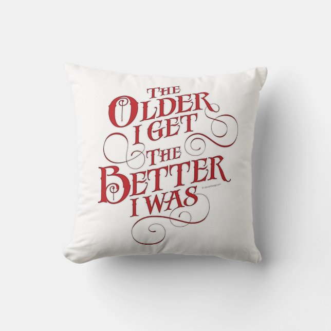 Older Better Throw Pillow (Front)