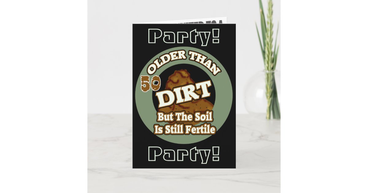 Older Than Dirt 50th Birthday Party Invitations | Zazzle