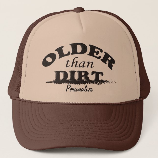 Older than Dirt Birthday Trucker Hat (Front)