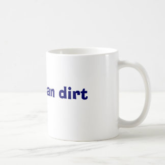 Older than dirt coffee mug