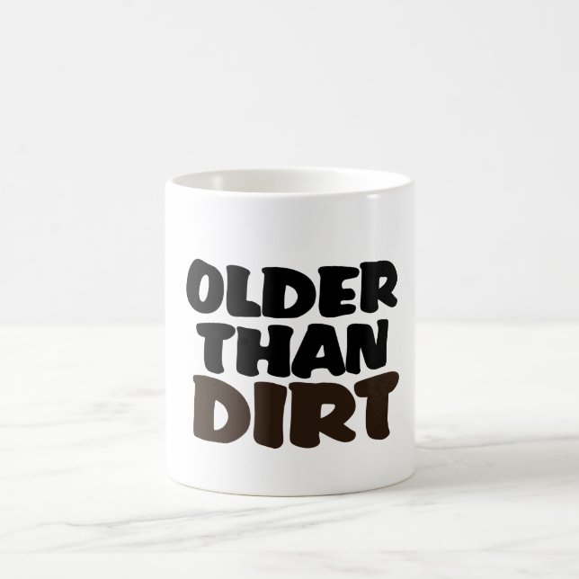 Older Than Dirt Coffee Mug (Center)