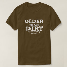 Older than Dirt Genuine Vintage Design T-Shirt