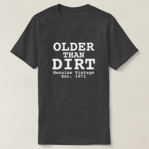 Older than Dirt Genuine Vintage Design T-Shirt