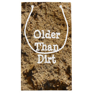Older Than Dirt Gift Bag
