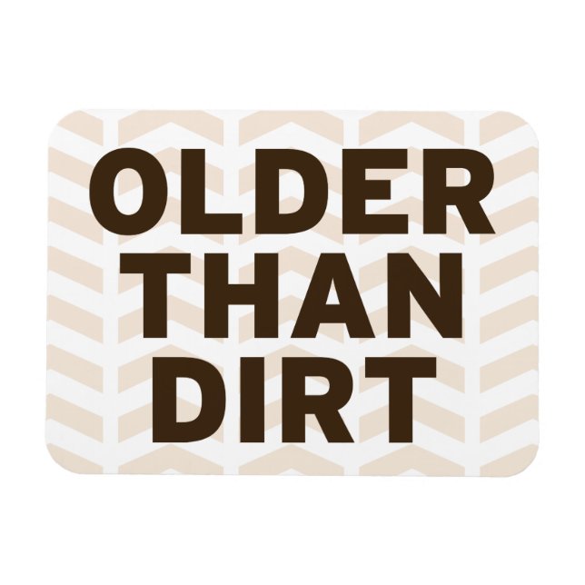 Older than Dirt Magnet (Horizontal)
