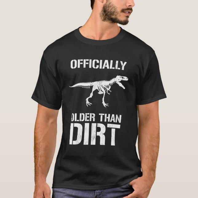Older Than Dirt Novelty T-Shirt (Front)