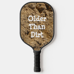 Older Than Dirt Pickleball Paddle