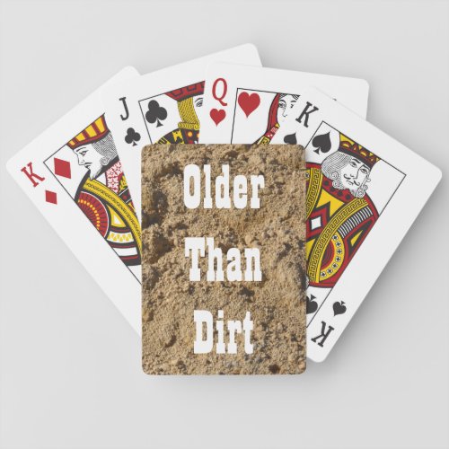 Older Than Dirt Playing Cards