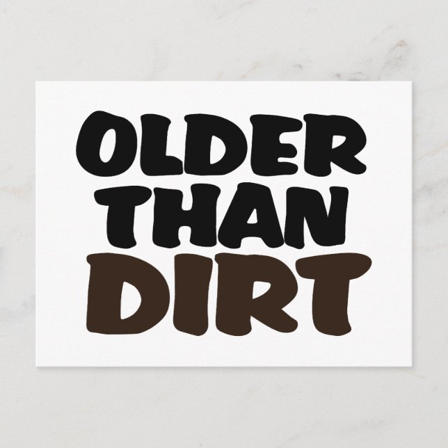 Older Than Dirt Postcard (Front)