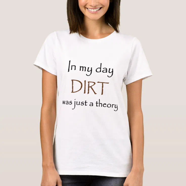 Older than dirt t shirt Clearance