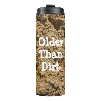 Older Than Dirt  Thermal Tumbler
