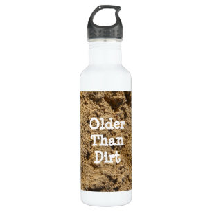 Older Than Dirt Water Bottle