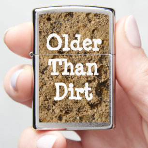 Older Than Dirt Zippo Lighter