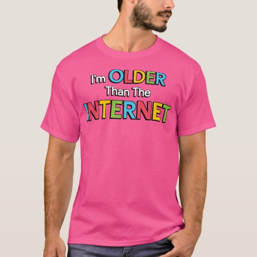 Older Than The Internet T_Shirt