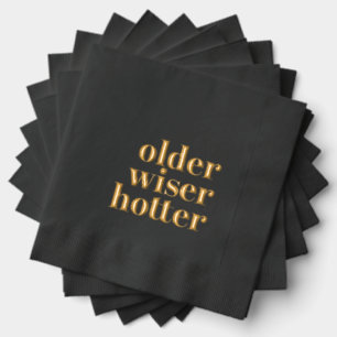 Older Wiser Hotter Birthday Napkins