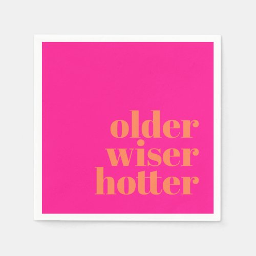 Older Wiser Hotter Bold Pink Orange Birthday Napkins