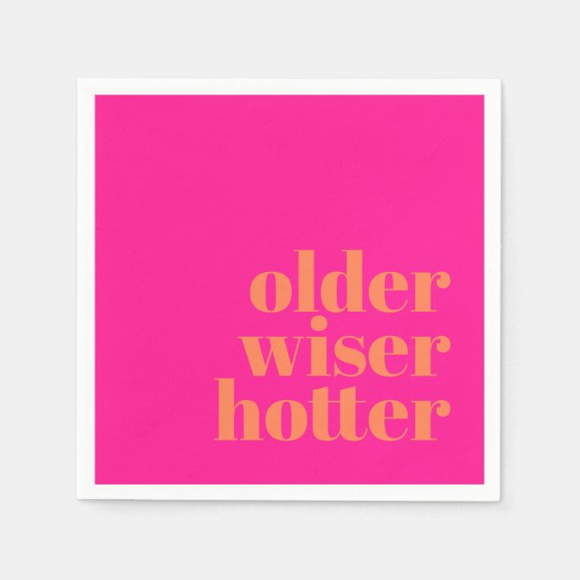 Older Wiser Hotter Bold Pink Orange Birthday Napkins (Front)