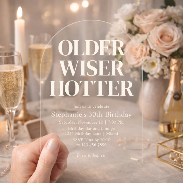 Older Wiser Hotter Elegant Ivory Bold Birthday  Acrylic Invitations (Creator Uploaded)